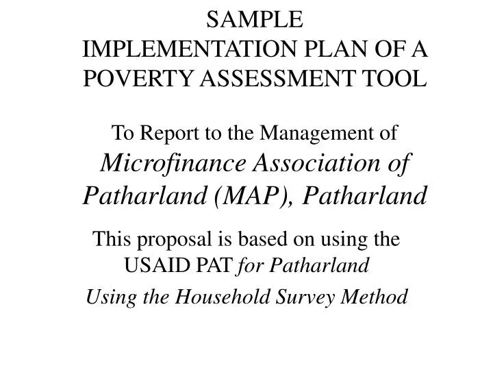 this proposal is based on using the usaid pat for patharland using the household survey method