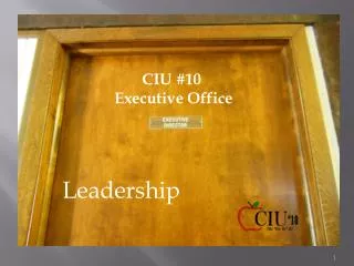 CIU #10 Executive Office