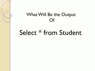 Select * from Student