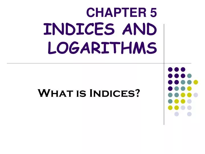 chapter 5 indices and logarithms