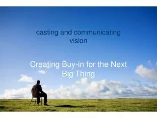 casting and communicating vision