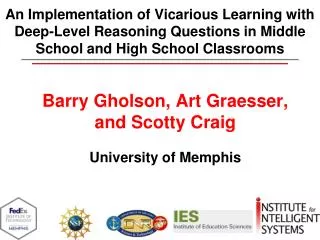 Barry Gholson, Art Graesser, and Scotty Craig University of Memphis