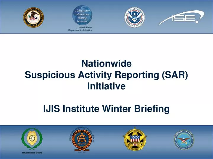 nationwide suspicious activity reporting sar initiative ijis institute winter briefing