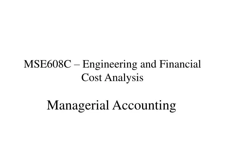 mse608c engineering and financial cost analysis