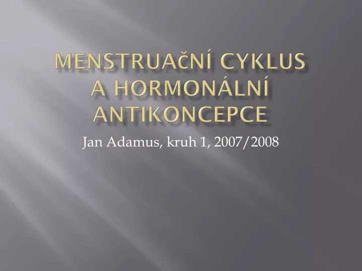 menstrua n cyklus a hormon ln antikoncepce