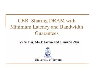 CBR: Sharing DRAM with Minimum Latency and Bandwidth Guarantees