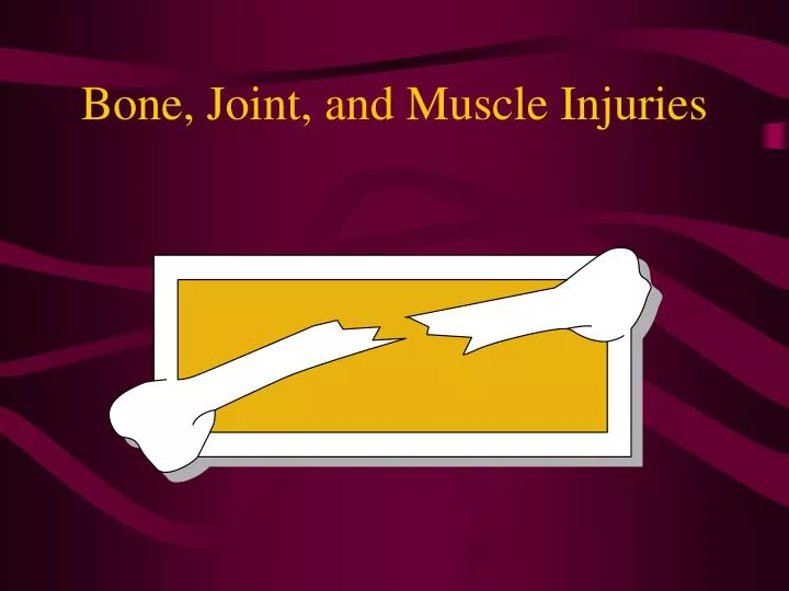 bone joint and muscle injuries