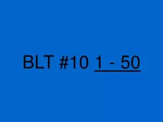 BLT #10 1 - 50