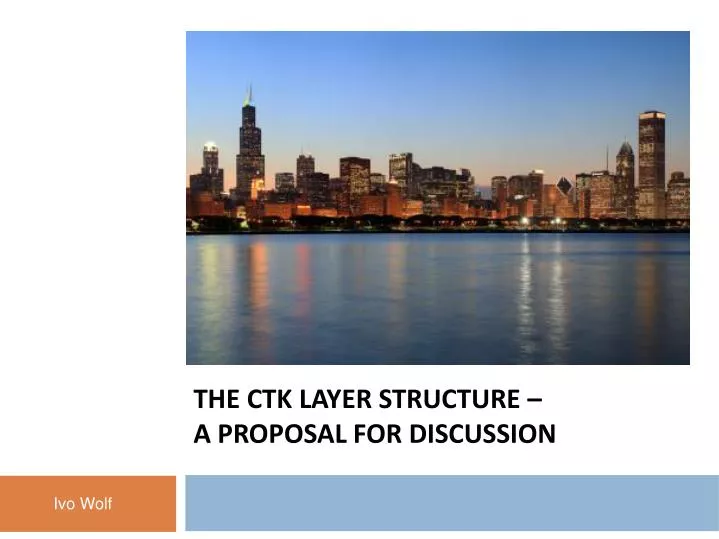 the ctk layer structure a proposal for discussion