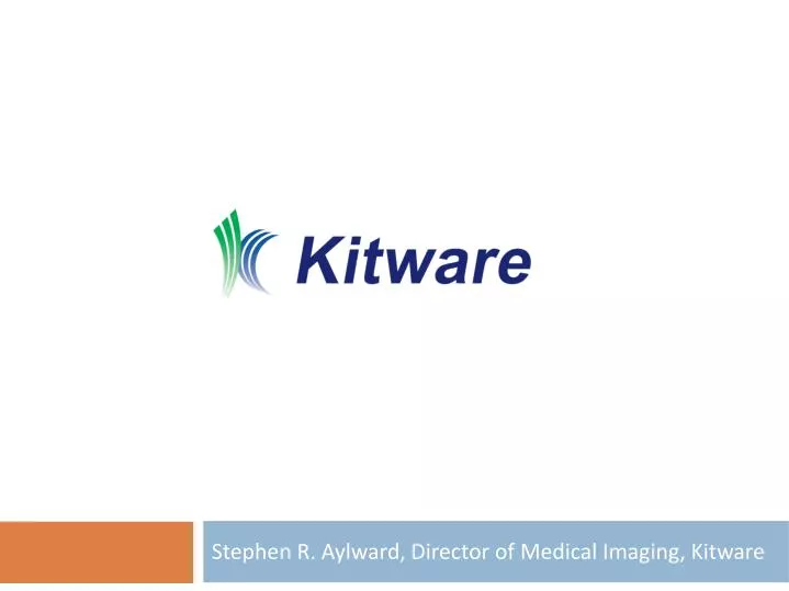 stephen r aylward director of medical imaging kitware