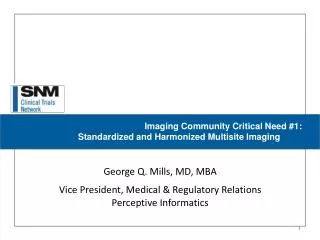 Imaging Community Critical Need #1: Standardized and Harmonized Multisite Imaging