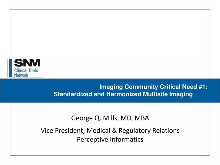 imaging community critical need 1 standardized and harmonized multisite imaging