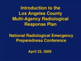Introduction to the Los Angeles County Multi-Agency Radiological Response Plan