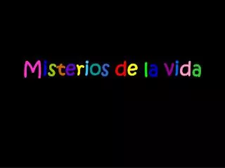 m i s t e r i o s d e l a v i d a