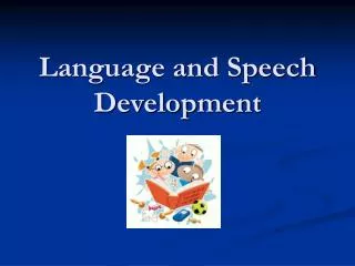 Language and Speech Development