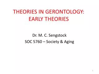 THEORIES IN GERONTOLOGY: EARLY THEORIES