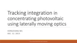 Tracking integration in concentrating photovoltaic using laterally moving optics