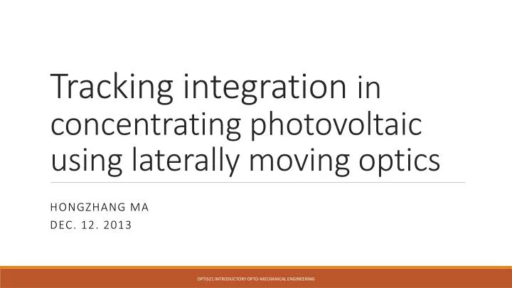 tracking integration in concentrating photovoltaic using laterally moving optics