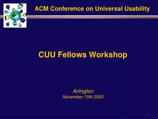 CUU Fellows Workshop Arlington November 15th 2000