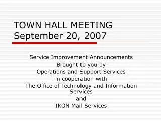 TOWN HALL MEETING September 20, 2007