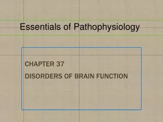 Chapter 37 Disorders of Brain Function