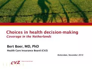 Choices in health decision-making Coverage in the Netherlands