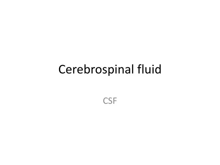 cerebrospinal fluid