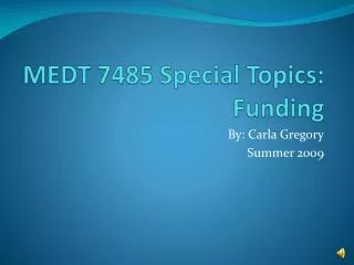 MEDT 7485 Special Topics: Funding