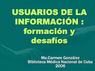 usuarios de la informaci n formaci n y desaf os
