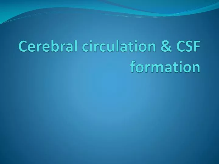 cerebral circulation csf formation