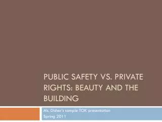 Public Safety vs. Private Rights: Beauty and the Building