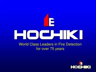 World Class Leaders in Fire Detection for over 75 years
