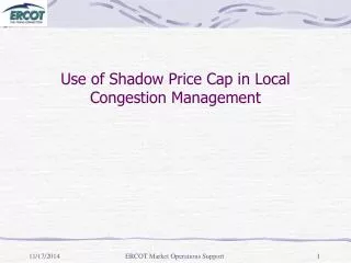 Use of Shadow Price Cap in Local Congestion Management