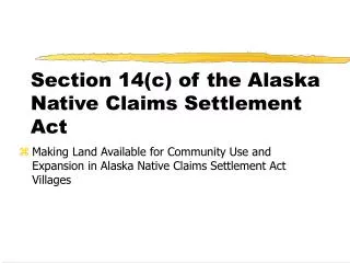 Section 14(c) of the Alaska Native Claims Settlement Act