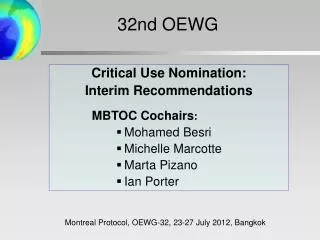 Critical Use Nomination: Interim Recommendations 	 MBTOC Cochairs : Mohamed Besri