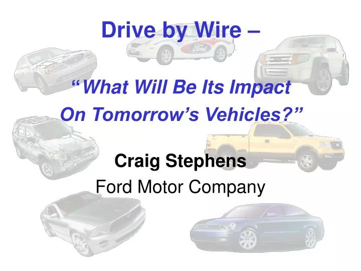drive by wire what will be its impact on tomorrow s vehicles