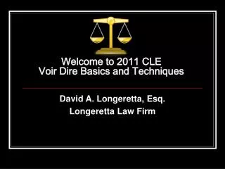 Welcome to 2011 CLE Voir Dire Basics and Techniques