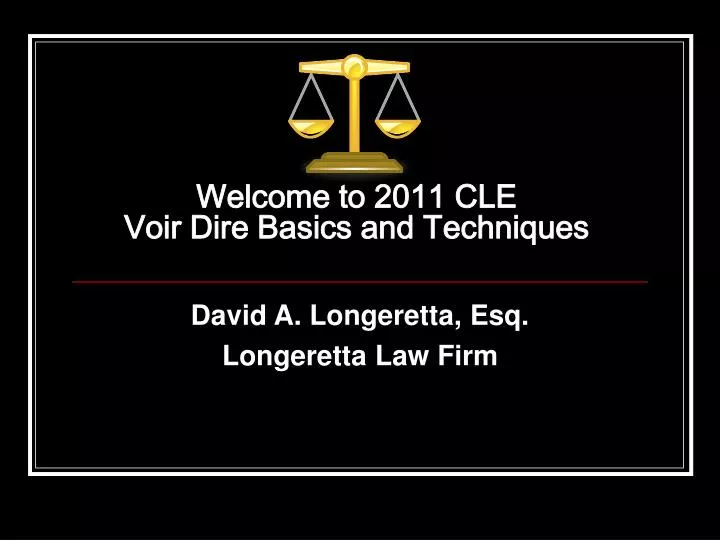 welcome to 2011 cle voir dire basics and techniques