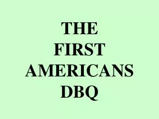 THE FIRST AMERICANS DBQ