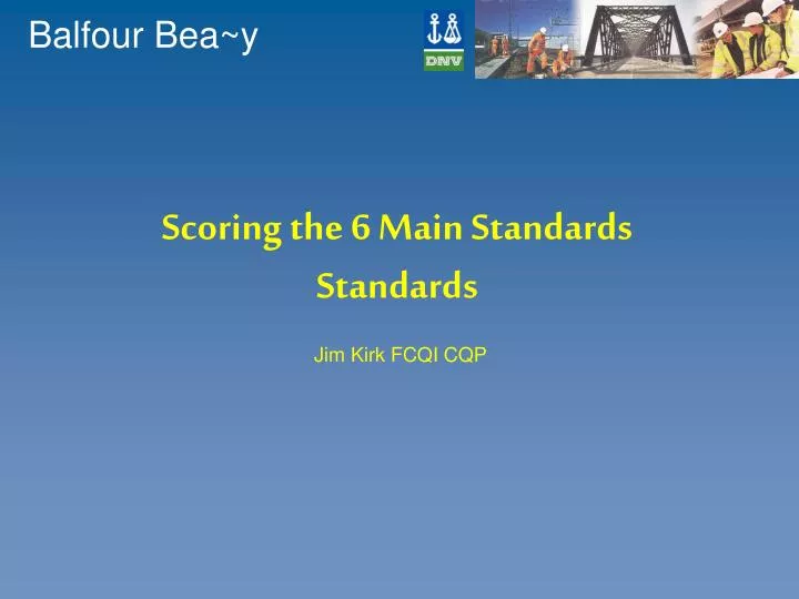 scoring the 6 main standards