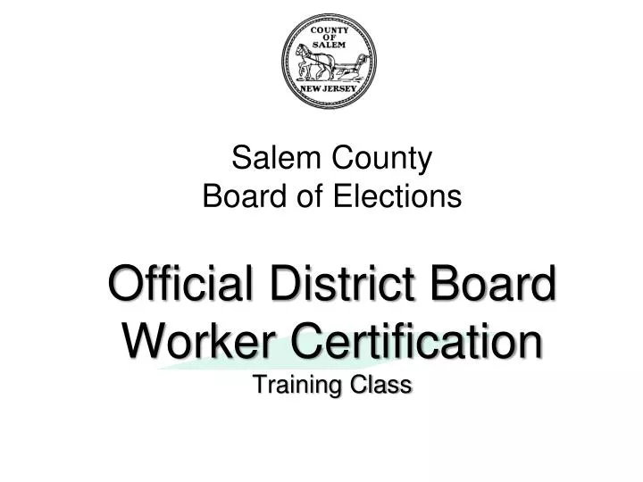 salem county board of elections official district board worker certification training class