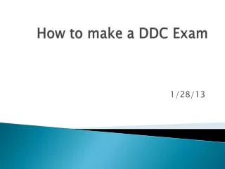 How to make a DDC Exam