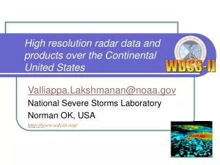 High resolution radar data and products over the Continental United States