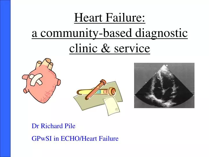 heart failure a community based diagnostic clinic service