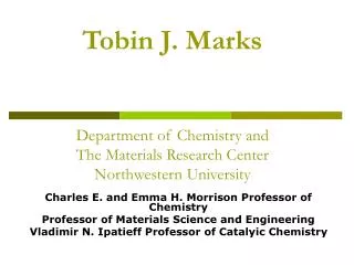 Tobin J. Marks Department of Chemistry and The Materials Research Center Northwestern University