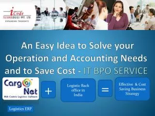 An Easy Idea to Solve your Operation and Accounting Needs and to Save Cost - IT BPO SERVICE