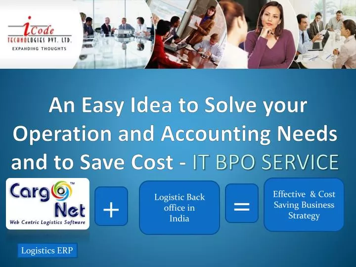 an easy idea to solve your operation and accounting needs and to save cost it bpo service