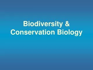 Biodiversity &amp; Conservation Biology