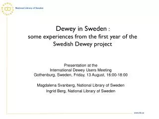 Dewey in Sweden : some experiences from the first year of the Swedish Dewey project