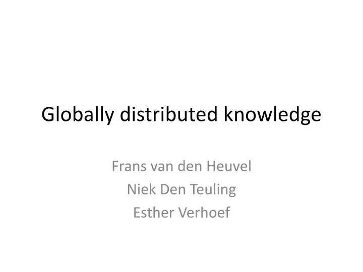globally distributed knowledge